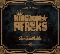 KINGDOM★AFROCKS『SanSanNaNa』